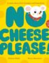 No Cheese, Please!