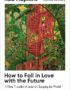 How to Fall in Love With the Future