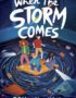 When the Storm Comes