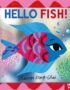 Hello Fish!