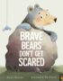 Brave Bears Don't Get Scared