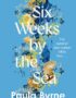 Six Weeks by the Sea