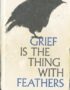 Grief Is the Thing With Feathers