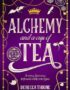 Alchemy and a Cup of Tea