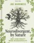 Neurodivergent, by nature