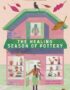 The Healing Season of Pottery