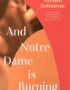 And Notre Dame Is Burning