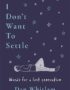 I Don't Want to Settle