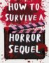 How to Survive a Horror Sequel