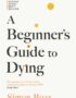 A Beginner's Guide to Dying