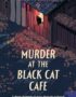 Murder at the Black Cat Caf?