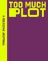 A Reading Journal: Too Much Plot