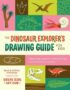 Dinosaur Explorer's Drawing Guide for Kids, The