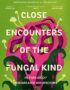 Close Encounters of the Fungal Kind