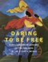 Daring to Be Free