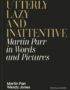 Utterly Lazy and Inattentive