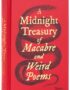 Midnight Treasury of Macabre and Weird Poems, A