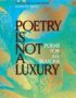 Poetry is not a luxury