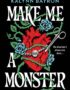 Make Me a Monster