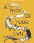 A Pack of Your Own