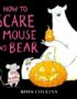 How to Scare a Mouse and Bear