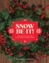 Snow Be It!