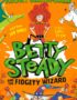 Betty Steady and the Fidgety Wizard