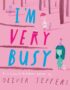 I'm Very Busy