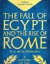 The Fall of Egypt and the Rise of Rome