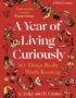 A Year of Living Curiously