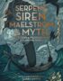 Serpent, Siren, Maelstrom & Myth