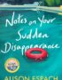Notes on Your Sudden Disappearance