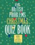 The Very British Problems Christmas Quiz Book