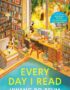 Every Day I Read