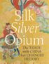 Silk Silver Opium
