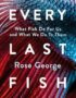 Every Last Fish