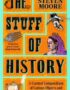 The Stuff of History