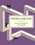 Physics for Cats