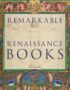 Remarkable Renaissance Books