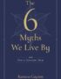 6 Myths We Live By