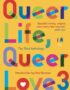 Queer Life, Queer Love. 3