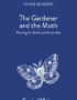 The Gardener and the Moth