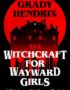 Witchcraft for Wayward Girls