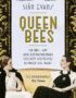 Queen Bees