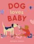 Dog Loves Baby