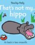 That's Not My Hippo...