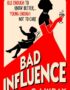 Bad Influence