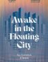 Awake in the Floating City