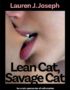 Lean Cat, Savage Cat