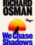 We Chase Shadows